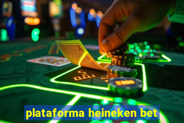 plataforma heineken bet